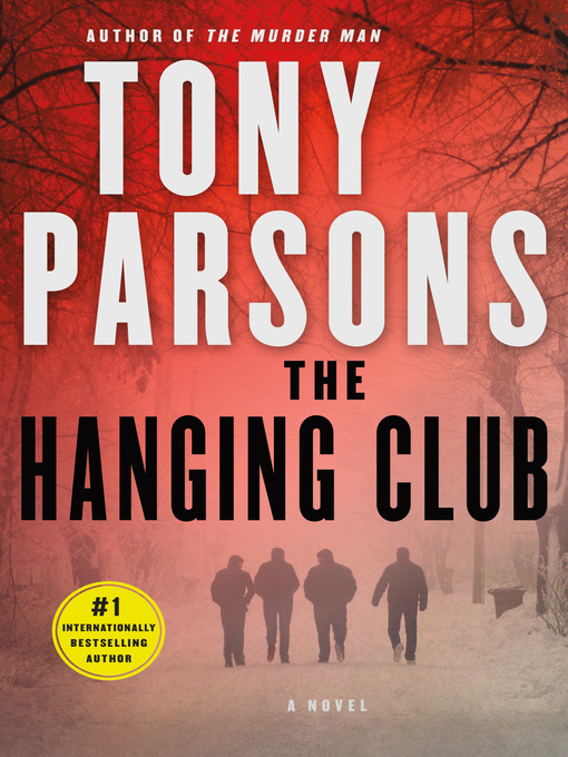 Title details for The Hanging Club by Tony Parsons - Available